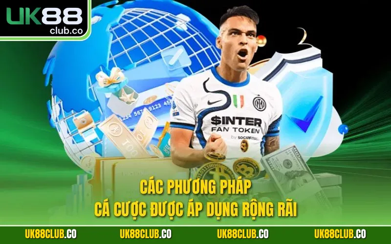 Các phương pháp cá cược được áp dụng rộng rãi