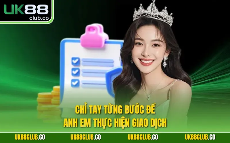Chỉ tay từng bước để anh em thực hiện giao dịch