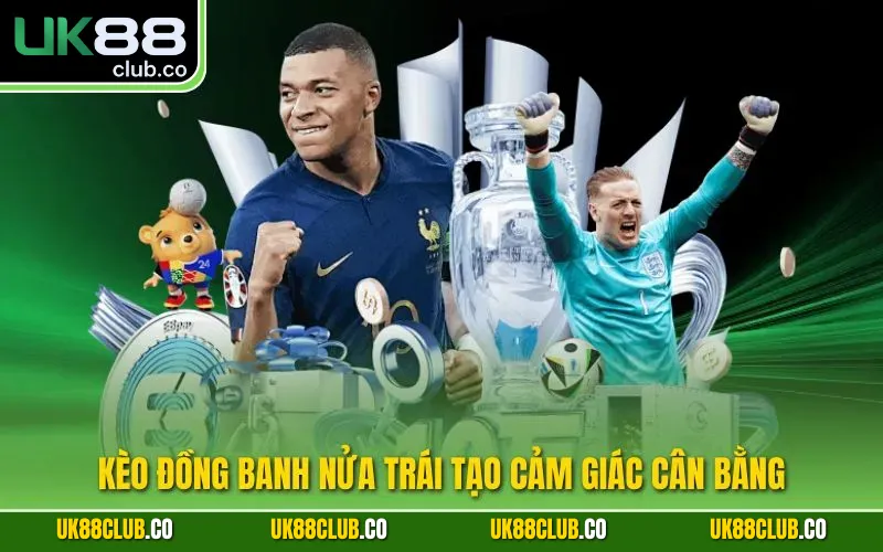 Kèo đồng banh nửa trái tạo cảm giác cân bằng