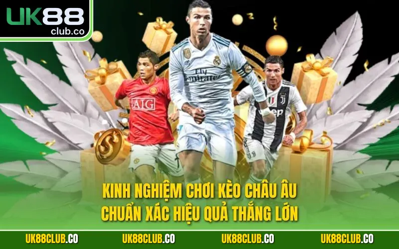 Kinh nghiệm chơi kèo châu Âu