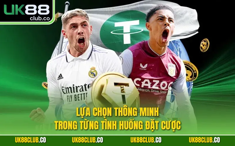 Lựa chọn thông minh trong từng tình huống đặt cược