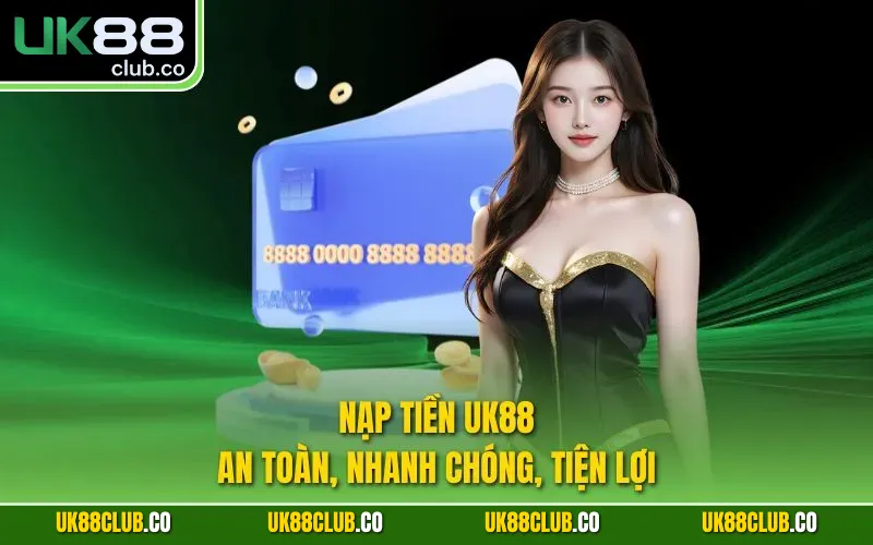 Nạp tiền UK88