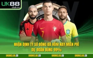 Nhận định tỷ số bóng đá hôm nay miễn phí