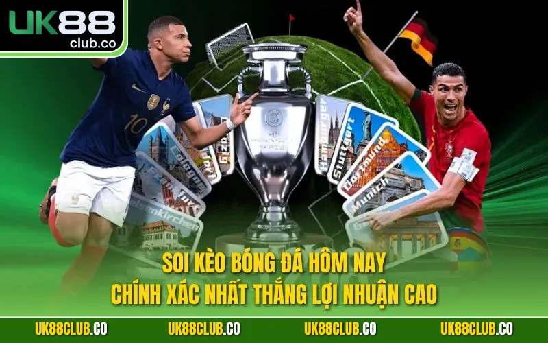 Soi kèo bóng đá hôm nay chính xác nhất