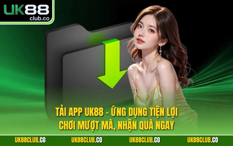 Tải app UK88